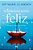 Teimosamente Feliz- Porque A Vida Pode Ser Boa - Imagem 1