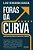 Foras da Curva - Construa Resultados Que Falam Por Si Próprios - Imagem 1