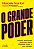 O Grande Poder - Acesse Sua Força Feminina Para Alcançar Tudo o Que Deseja - Imagem 2