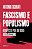 Fascismo e Populismo - Manifesto Por Um Novo Antifascismo - Imagem 3