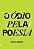 O Ódio Pela Poesia - Imagem 1