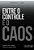 Entre o Controle e o Caos - Comentários Reais e Reflexões Práticas Para Momentos Difíceis - Imagem 1
