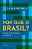 Por Que o Brasil? - Ensaios de História e Política - Imagem 1
