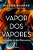 Vapor Dos Vapores - Dicionário de Pensares - Imagem 1