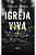 Igreja Viva - Buscando Em Cristo o Fortalecimento - Imagem 1