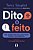 Dito e Feito - Seja Ouvido. Fale Com a Sua Mente. Inspire a Sua Audiência. - Imagem 1
