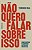 Não Quero Falar Sobre Isso - Como Superar o Legado da Depressão Masculina - Imagem 1