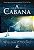 A CABANA - Imagem 1
