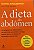 A DIETA DO ABDÔMEN - Imagem 1