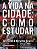 A VIDA NA CIDADE: COMO ESTUDAR - Imagem 1