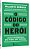 O CÓDIGO DO HERÓI - Imagem 1