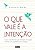O QUE VALE É A INTENÇÃO - Imagem 1
