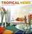 TROPICAL HOME - Imagem 1