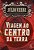 VIAGEM AO CENTRO DA TERRA - Imagem 1