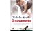 O CASAMENTO - Imagem 1