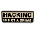 Plaquinha Hacking Is Not a Crime - Imagem 1