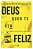 Deus Quer Te Ver Feliz - Imagem 1