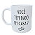 Caneca Você tem Dado em Casa? - Imagem 1