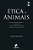 Ética & animais: um guia de argumentação filosófica - Imagem 1