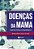 Doenças da Mama - Aspectos Clínicos e Citopatológicos - Imagem 1