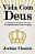 Vida Com Deus: Um Inesperado Encontro com Deus e a Vida Sobrenatural Que se Seguiu - Imagem 1