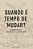 QUANDO É TEMPO DE MUDAR? - Imagem 1