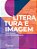 Literatura e Imagem: Diálogos Contemporâneos - Imagem 1