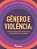 Gênero e violência: repercussões nos processos psicossociais - Imagem 1
