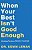 When Your Best Isn't Good Enough - Imagem 1