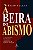 À Beira do Abismo — A Engenharia Psicológica, Filosófica e Espiritual do Resgate Humano - Imagem 1