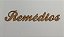 NOME EM MDF 2,5MM "REMÉDIOS". CORTE A LASER. - Imagem 1