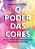 O Poder das cores - Imagem 1