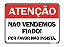 Placa Sinalização Aviso Não Vendemos Fiado 15x20 - Imagem 1