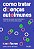 Como tratar doenças autoimunes: Entenda as causas seus sintomas e tome as decisões adequadas - Imagem 1
