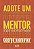 Adote um mentor Reflexões e provocações sobre o que vem pela frente - Imagem 1