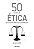 50 ideias de ética que você precisa conhecer - Imagem 1