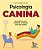 Psicologia canina: 50 práticas para melhorar a relação com seu animal - Imagem 1