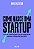 Como nasce uma startup: O passo a passo para criar um negócio de sucesso e altamente lucrativo - Imagem 1