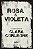 Rosa e Violeta - Imagem 1