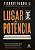 Lugar de Potência: Lições de carreira e liderança de mais de 10 mil entrevistas, cafés e reuniões - Imagem 1