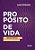 Propósito de vida: Um guia prático para desenvolver o seu - Imagem 1