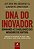 DNA do inovador: dominando as 5 habilidades dos inovadores de ruptura - Imagem 1
