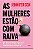 As mulheres estão com raiva: Por que escondemos nossa raiva, por que isso nos deixa doentes, como devemos extravasá-la - Imagem 1