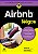 Airbnb Para Leigos: Entre no mundo das hospedagens pelo Airbnb, Aprenda a lucrar com ou sem um imóvel, Crie experiências incríveis para os hóspedes. - Imagem 1