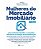 MULHERES DO MERCADO IMOBILIARIO - Imagem 1