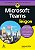 Microsoft Teams para leigos: os primeiros passos para o sucesso - Imagem 1