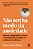 Não tenha medo da ansiedade: Aprenda a administrar o estresse e a transformá-lo em aliado na resolução de problemas - Imagem 1