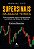 Manual dos supersinais da análise técnica: guia completo para investimentos lucrativos na bolsa de valores - Imagem 1