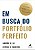 Em busca do portfólio perfeito: as histórias, as vozes e os principais insights dos pioneiros que moldaram a forma como investimos - Imagem 1
