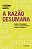 A razão desumana: Cultura e informação na era da desinformação inculta (e sedutora) - Imagem 1